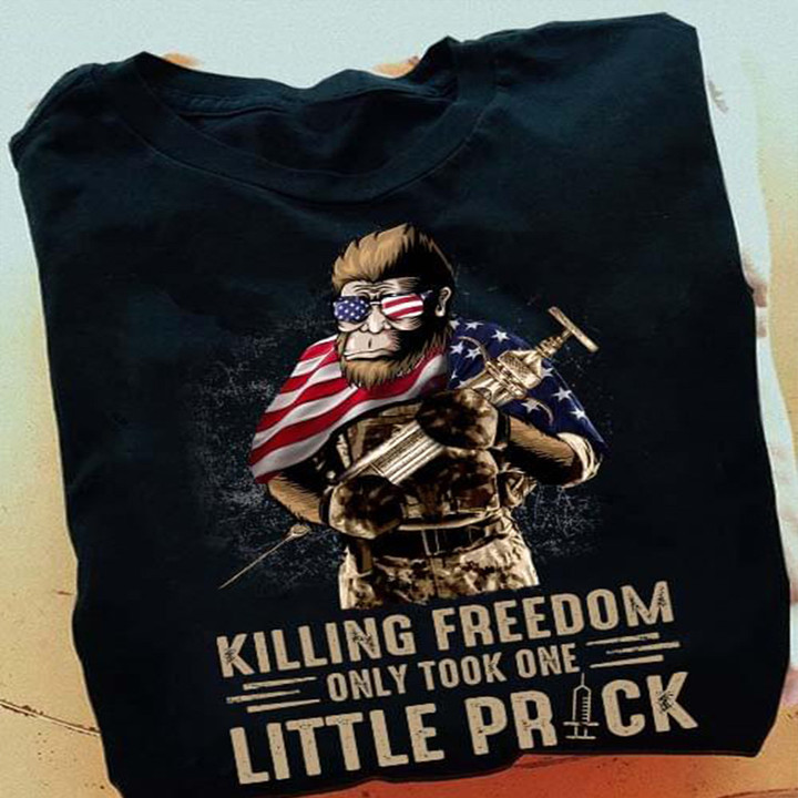 Killing Freedom Only Took One Little Prick T-Shirt Anti Vaccine Mandate Freedom Shirt