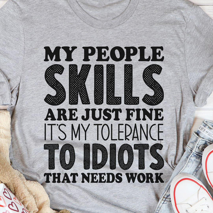 My People Skills Are Just Fine T-Shirt Sarcastic Sayings Tee Shirt