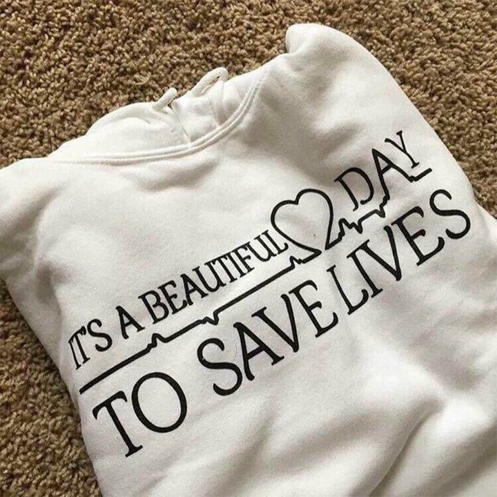 It's A Beautiful Day To Save Life Hoodie Positive Messages Sayings Good Gift Ideas
