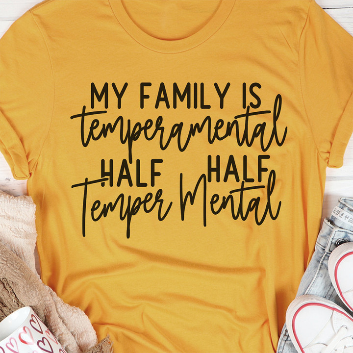 My Family Is Temperamental Half Half Temper Mental Shirt Funny T-Shirt Quotes Mama Gifts