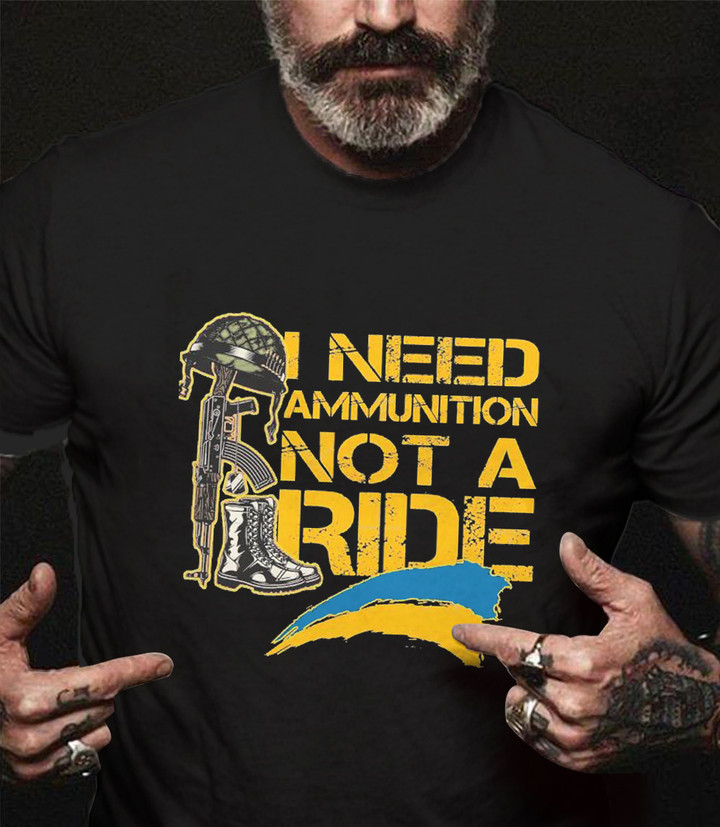 I Need Ammunition Not A Ride T-Shirt Zelensky I Need Ammo Not A Ride Support Ukraine Shirt