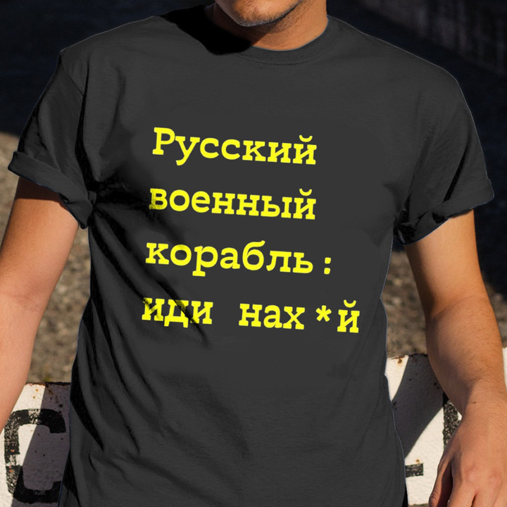 Russian Warship Go Fuck Yourself Shirt Ukrainian Ukraine T-Shirt No War In Ukraine