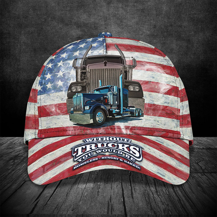 Truck Driver Hat With Trucks You Would Be Homeless American Flag Trucker Gifts For Dad