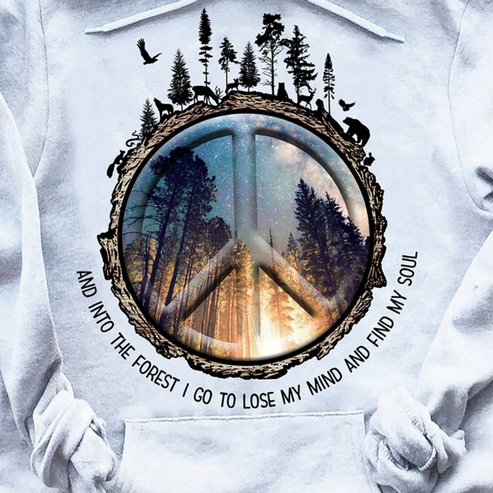 And Into The Forest I Go To Lose My Mind And My Soul Hoodie Best Birthday Gifts For Him Her