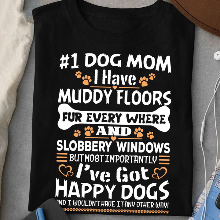 Dog Mom I Have Muddy Floors T-Shirt Sayings Dog Mom Shirt Apparel Gifts For Her