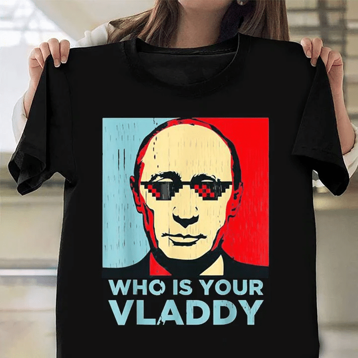 Putin Who Is Your Vladdy T-Shirt Funny Putin Shirt Stand With Ukraine Merch