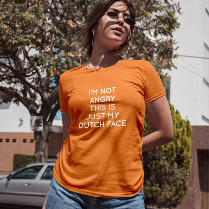 I'm Not Angry This Is My Dutch Face T-Shirt Funny Proud Of Dutch Shirt Gifts For Friends