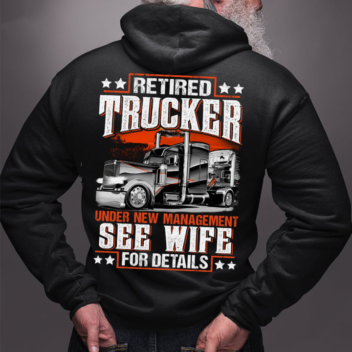 Retired Trucker See Wife For Details Hoodie Funny Retired Trucker Clothing Gifts For Dad