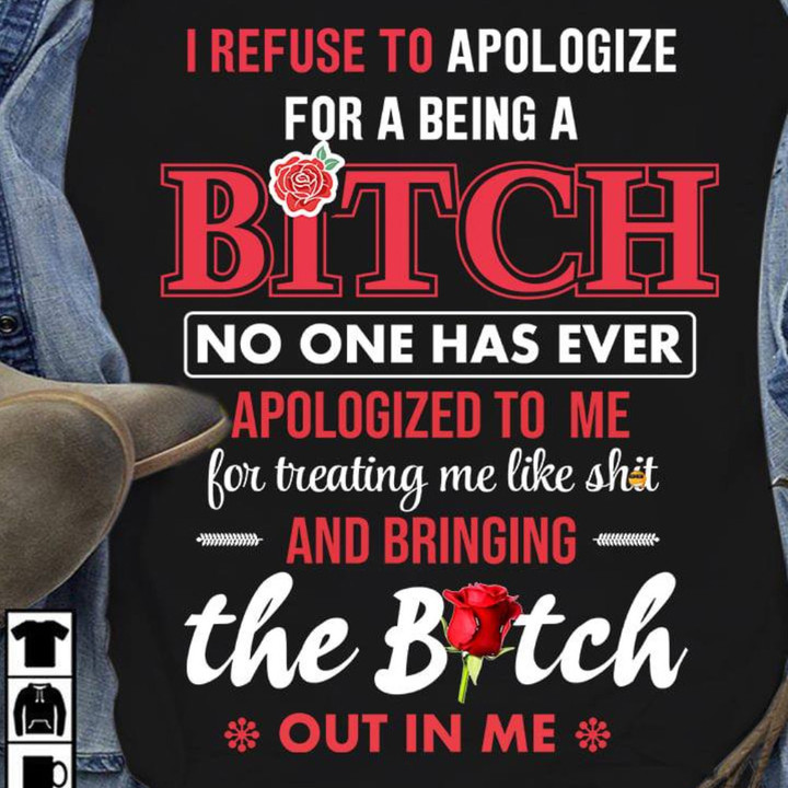 I Refuse To Apologize For A Being A Bitch Womens Shirt Sassy Cool T-Shirt Sayings