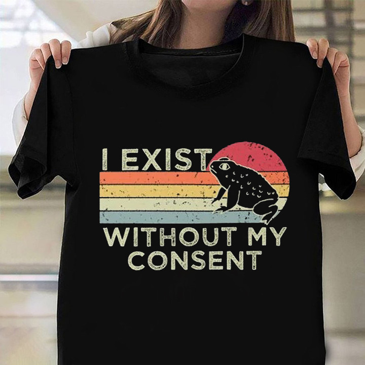 I Exist Without My Consent Shirt Vintage Funny Frog Meme Apparel