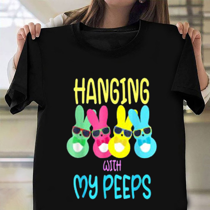 Hanging With My Peeps Bunny Easter T-Shirt Cute Easter Shirt Ideas