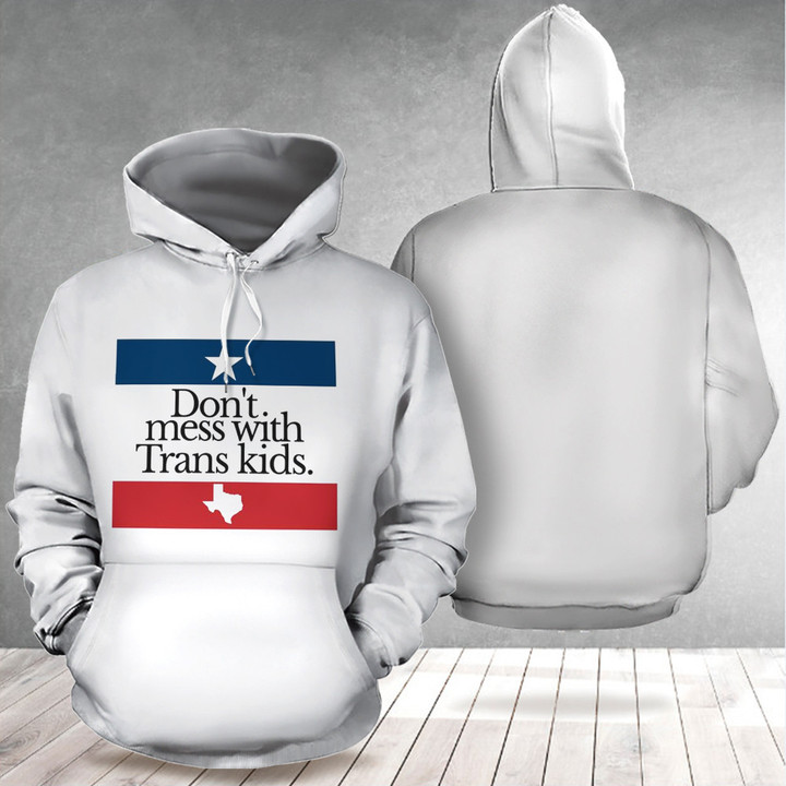 Texas Don't Mess With Trans Kids Hoodie Protect Trans Kids Hoodie