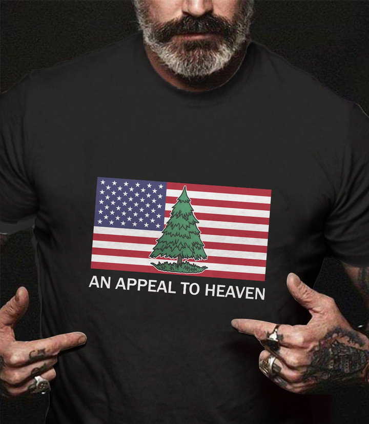 An Appeal To Heaven Shirt Pine Tree American Flag Appeal To Heaven Apparel