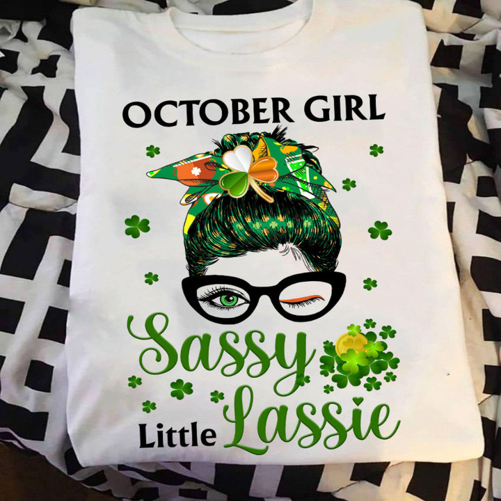 October Girl Sassy Little Lassie T-Shirt St Patricks Day Shirts Womens