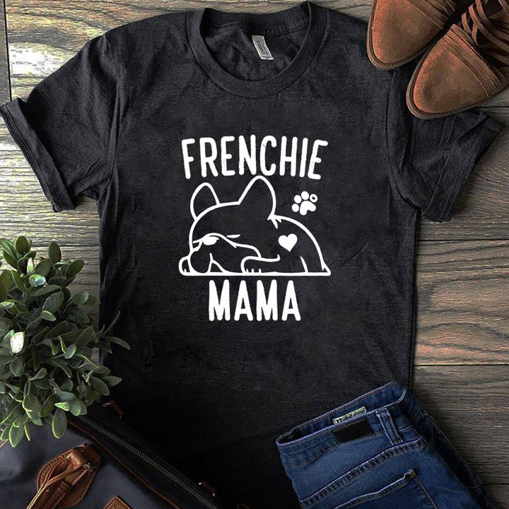 Frenchie Mama Mom Shirt French Bulldog Frenchie Mom Gifts For Her