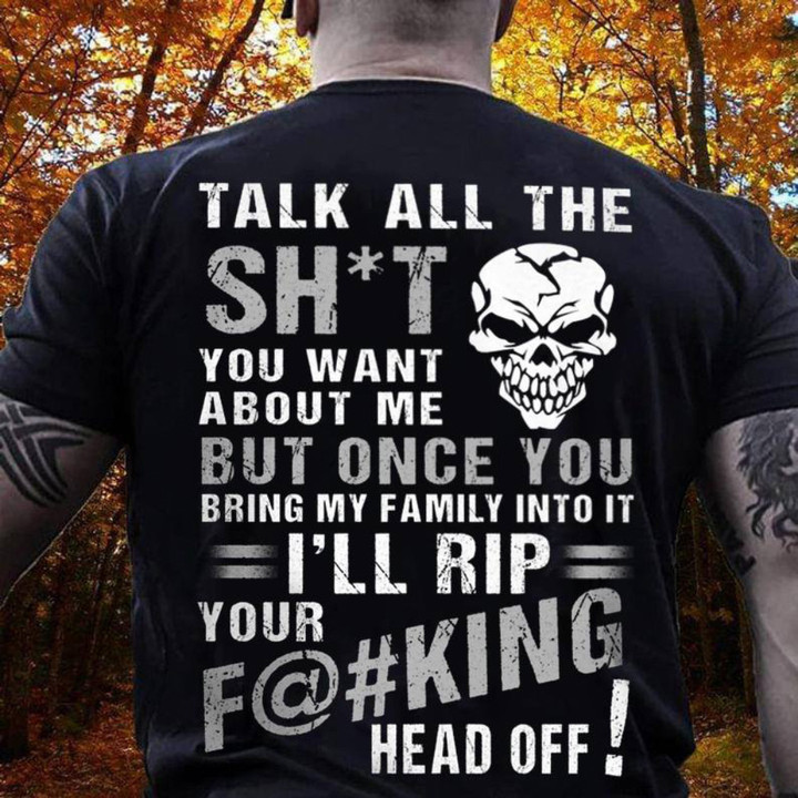 Talk All The Shit You Want About Me But Once You Shirt Funny Sarcastic Skull T-Shirt For Men