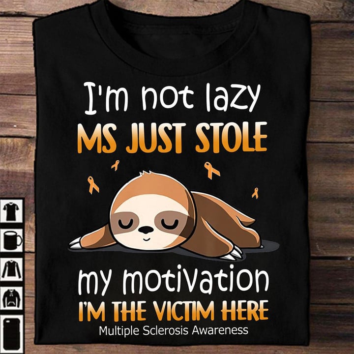 Sloth I'm Not Lazy Multiple Sclerosis Awareness Shirt Funny Ms Awareness Shirts