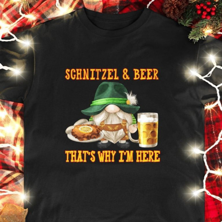 Schnitzel And Beer That's Why I'm Here T-Shirt Funny St Patrick's Day Shirt Apparel