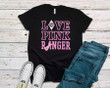 Love Pink Ranger Shirt Breast Cancer Warrior Shirt