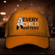 Every Child Matters Hat Residential Schools Orange Shirt Day 2021 Gift For Husband