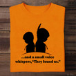 And A Small Voice Whisper They Found Us T-Shirt Every Child Matters Shirt Clothing