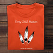 Every Child Matters Shirt Orange Shirt Day 2023 Movement You Are Not Forgotten Apparel