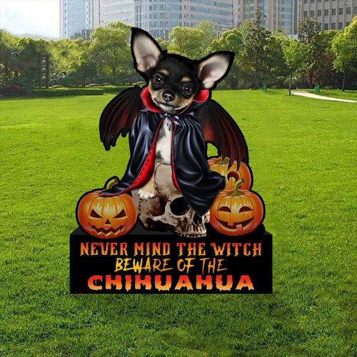 Never Mind The Witch Beware Of Chihuahua Yard Sign Halloween Pumpkin Sign Halloween Decor