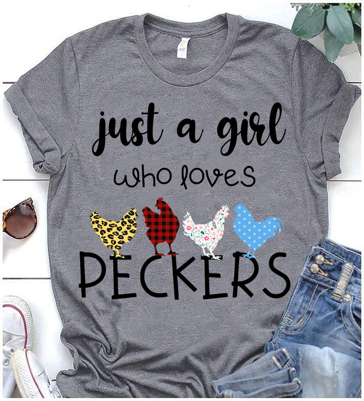 Just A Girl Who Loves Peckers Shirt Chickens Lover Women Funny T-Shirt Gifts For Girlfriend