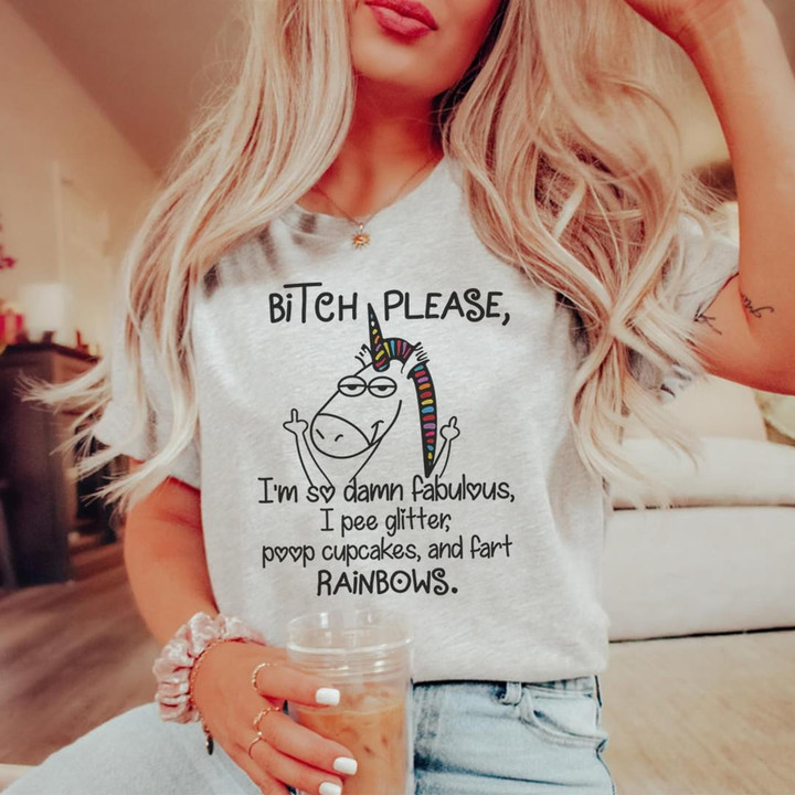 Unicorn Bitch Please I'm So Damn Fabulous Shirt Funny Design T-Shirt Gifts For Friends