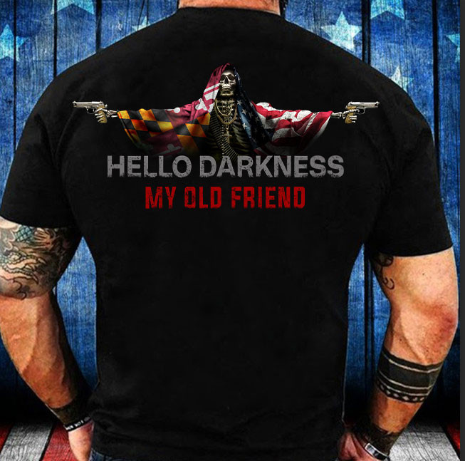 Maryland And American Flag Skull T-Shirt Hello Darkness My Old Friend Shirt For Maryland Lover