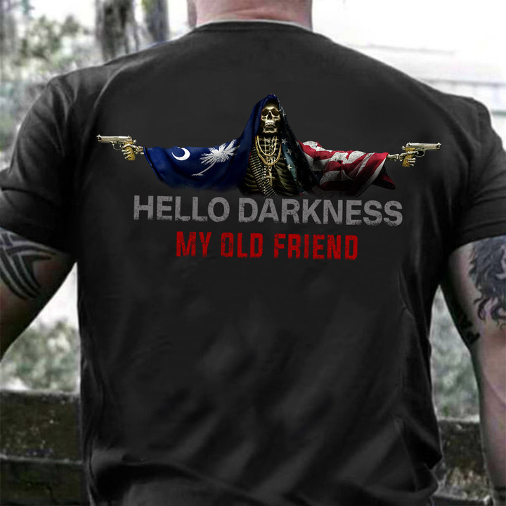 South Carolina Hello Darkness My Old Friend Shirt South Carolina Lover Skull T-Shirt Dad Gifts