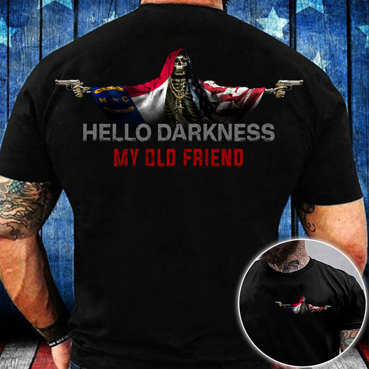 North Carolina Hello Darkness My Old Friend Shirt Gun North Carolina Lover Skull Apparel
