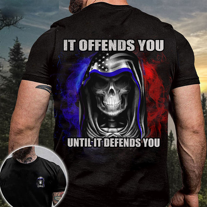 Skull Thin Blue Line T-Shirt It Offends You Until It Defends You Shirt Gifts For Cops