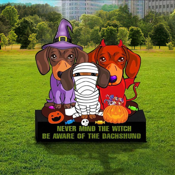 Never Mind The Witch Be Aware Of The Dachshund Yard Sign Dog Owner Outdoor Halloween Decor