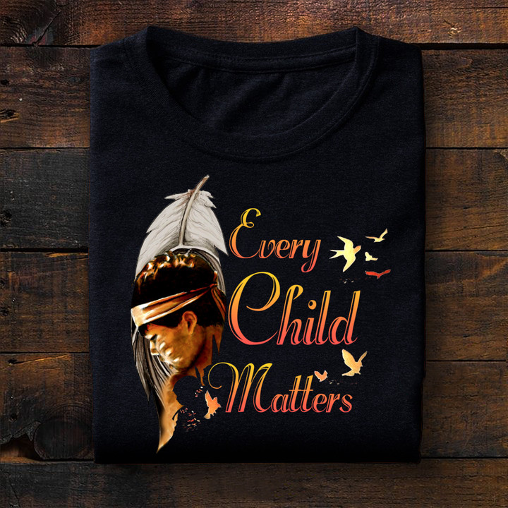 Every Child Matters Shirt Honor Indigenous Children Orange Shirt Day Awareness Canadian Gifts