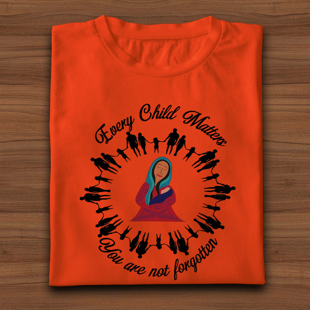 Every Child Matters Shirt Canada Orange Shirt Day You Are Not Forgotte ...