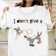 I Don't Give A Mouse Walking A Donkey Shirt Proverb Quotes T-Shirt Gift For Him Her