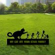My Cat Ate Your Stick Family Metal Sign Funny Sayings For Sign Cat Owners Outdoor Decor