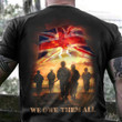 UK Flag Soldiers We Owe Them All Shirt Honor Satifice British United Kingdom Veterans Gift