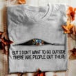 Turtle I Don't Want To Go Outside There Are People Out There T-Shirt Funny Anti Social Shirt