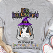 Chihuahua For Halloween I'm Gonna Be Emotionally Stable Shirt Dog Owner Funny Halloween Gift