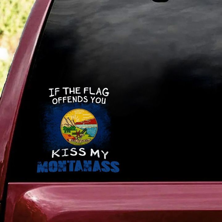 If The Flag Offends You Kiss My Montanass Decal Car Sticker Patriotic Funny Montana Flag
