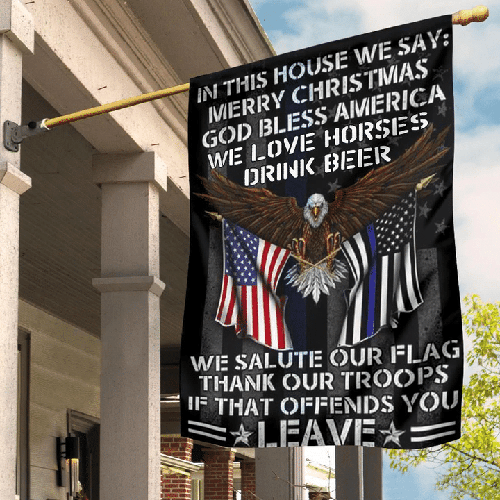 Eagle Thin Blue Line USA Flag In This House We Love Horses Drink Beer Thank Our Troops Gift
