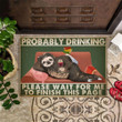Sloth Probably Drinking Please Wait For Me Doormat Funny Sayings Wine Drinkers Gift