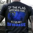 If The Flag Offend You Kiss My Nevadass Shirt Patriotic Humor Nevada Tee Shirt