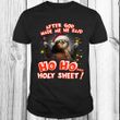 Sloth After God Made Me He Said Ho Ho Holy Sheet T-Shirt Christmas Day Birthday Shirt Ideas