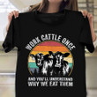 Work Cattle Once And You'll Understand Shirt Farm Cow Vintage T-Shirt Gifts For Ranchers