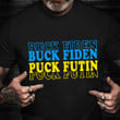 Buck Fiden Buck Fiden Puck Futin Puck Futin Shirt Stand With Ukraine Merch Anti Joe Biden