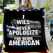 I Will Never Apologize For Being American Thin Line Blue Blanket Police Gifts For Him