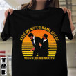 Keep My Mom's Out Of Your F Mouth T-Shirt Vintage